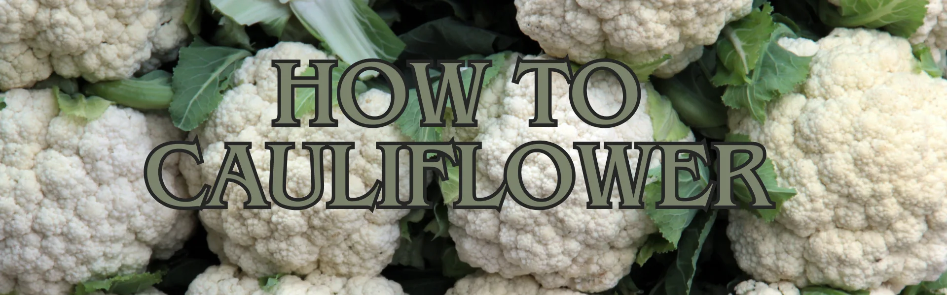 How To Cauliflower (1) How To Cauliflower