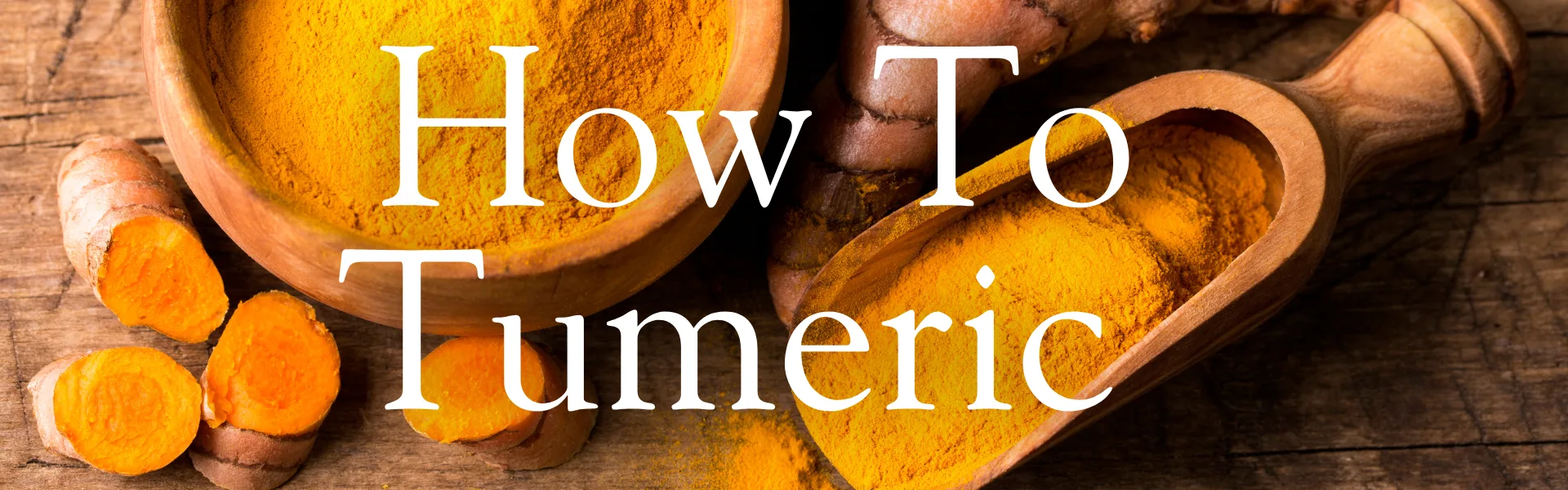 How To Turmeric