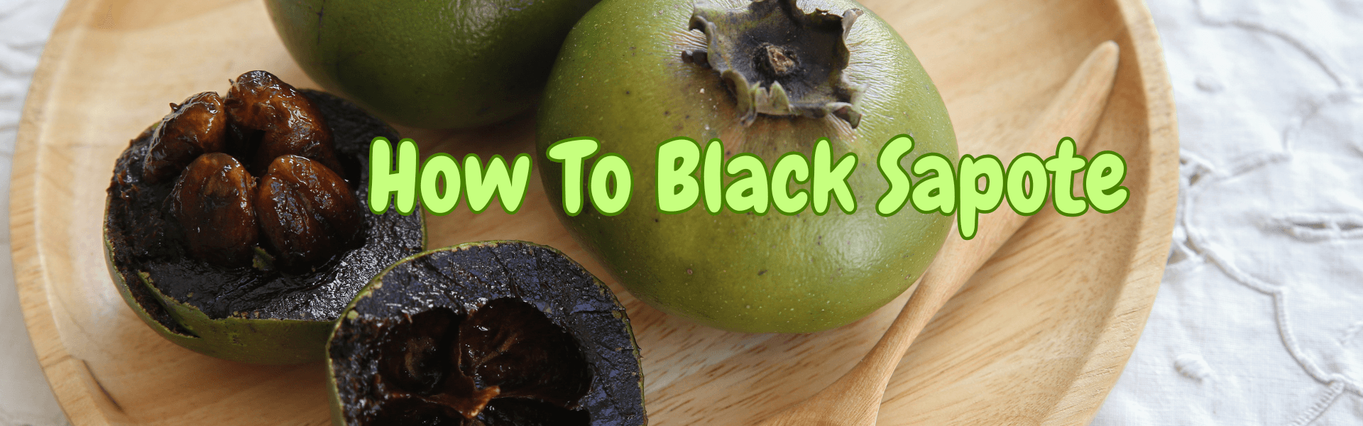 How To Black Sapote (Chocolate Pudding Fruit)
