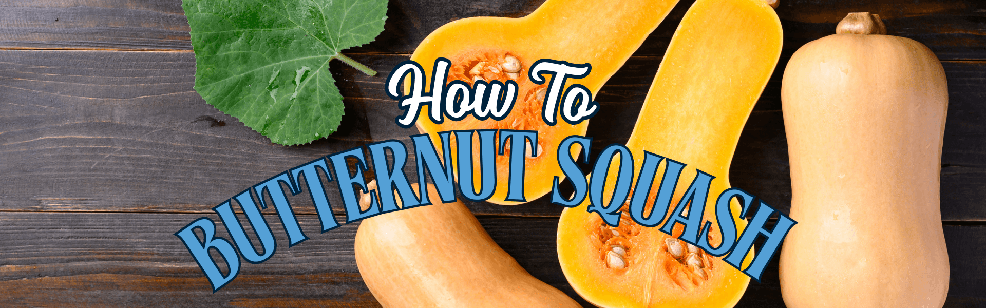 How To Butternut Squash