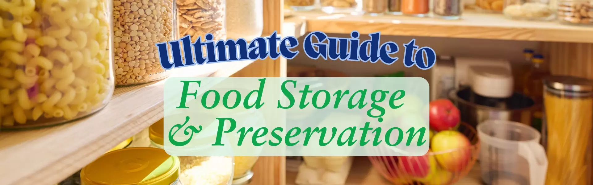 food storage and preservation guide Ultimate Guide to Food Storage and Preservation